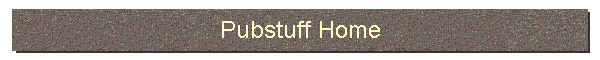 Pubstuff Home